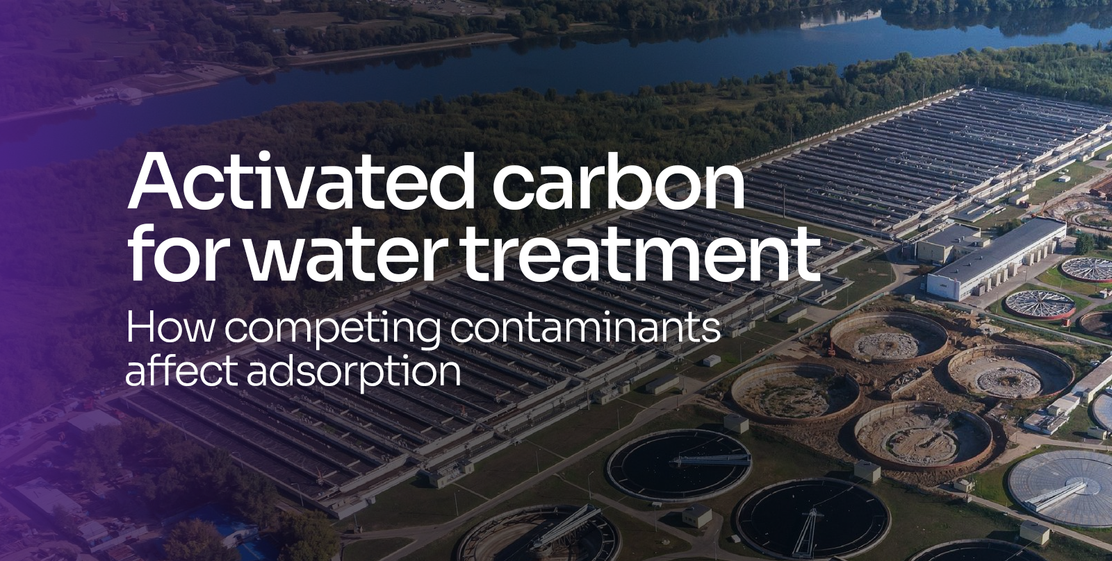 Activated Carbon for Water Treatment: How Competing Contaminants Affect Adsorption