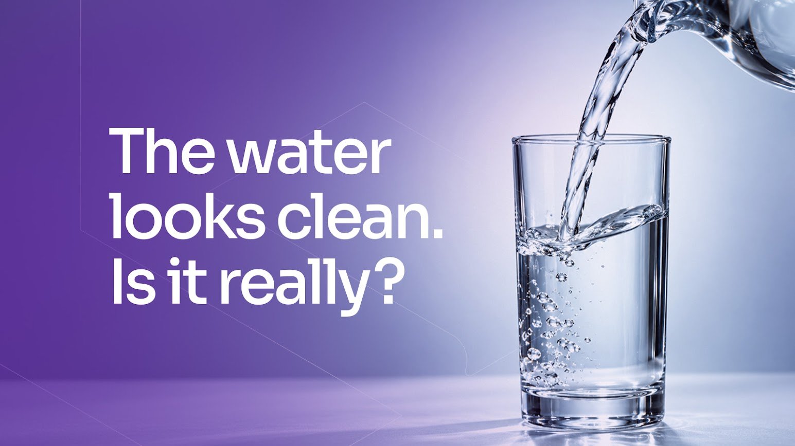 The Water Looks Clean. Is It Really?
