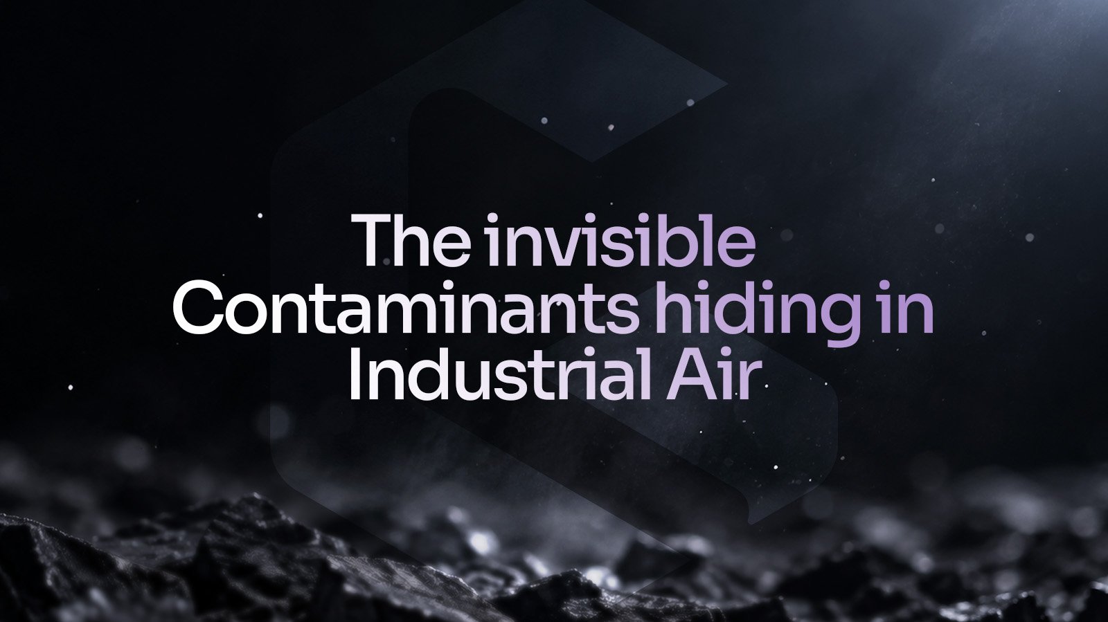 The Invisible Contaminants Hiding in Industrial Air